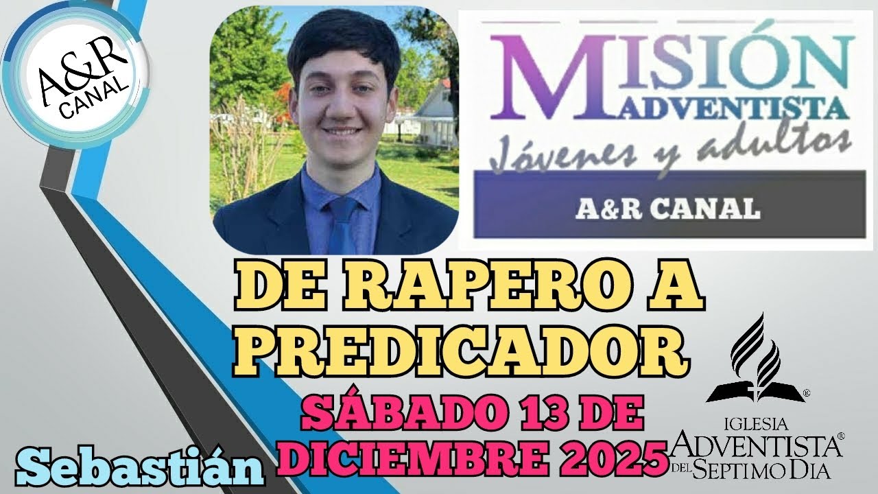 Misionero Adventista | Sábado de 13 DICIEMBRE 2025, DE RAPERO A PREDICADOR   - SEBASTIÁN