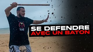 APPRENDRE à se DÉFENDRE avec un BÂTON