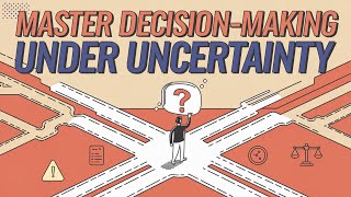 Mastering Decision-Making Under Uncertainty | Essential Tips for UPSC & Civil Service Interviews