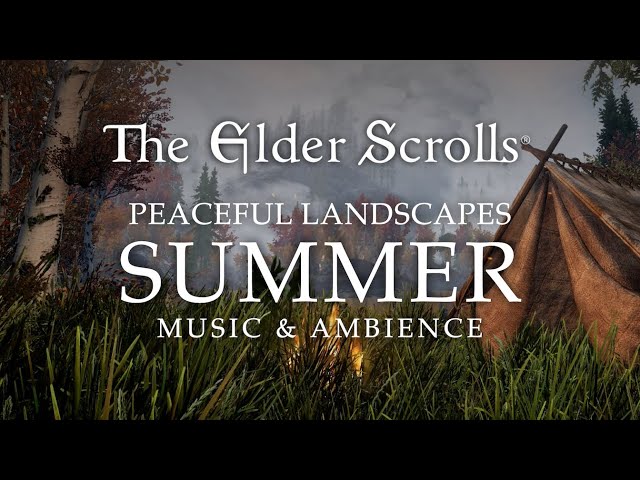 The Elder Scrolls | Summer Landscapes with Peaceful Music from Skyrim, Morrowind, Oblivion, and ESO class=