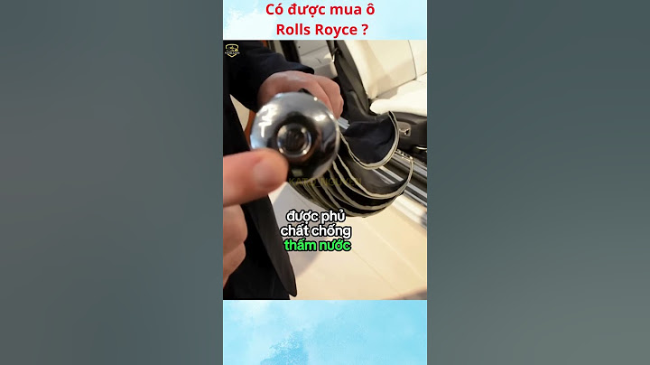 Có được mua ô của Rolls Royce ?