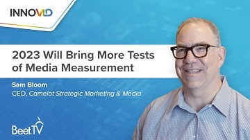 2023 Will Bring More Tests of Media Measurement: Camelot’s Sam Bloom