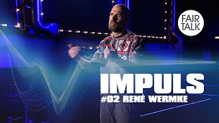 IMPULS #02 mit RENÉ WERMKE