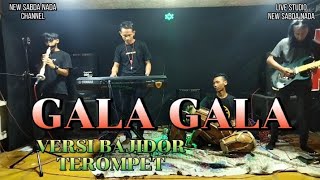 Gala Gala || Koplo Bajidor Terompet ( New Sabda Nada )