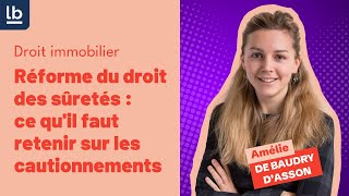 [Droit immobilier] #5 Réforme du droit des sûretés : ce qu'il faut retenir sur les cautionnements screenshot 3