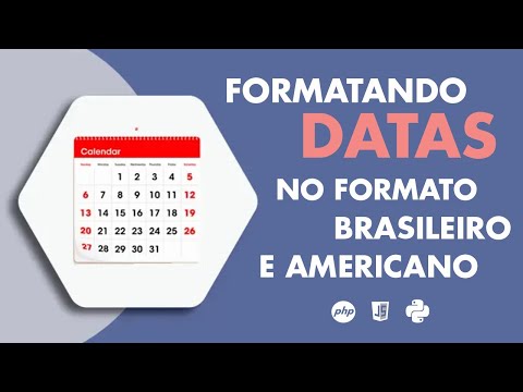 DOMINANDO A FORMATAÇÃO DE DATAS NO FORMATO BRASILEIRO E AMERICANO [PHP, JS e Python]