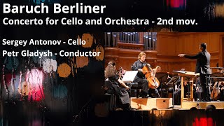 Baruch Berliner / Concerto for Cello and Orchestra – 2nd  mov. Sergey Antonov, Petr Gladysh