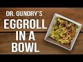 Dr Gundry's Lectin-Free Eggroll in a Bowl