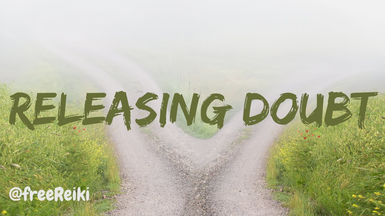 Releasing Doubt  | Instant Access | Life Force Energy | Unlimited Reiki