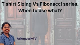 Choosing the Right Estimation Method: T-Shirt Sizing vs. Fibonacci Series | Agile methodology