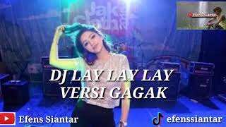 DJ LAY LAY LAY VERSI GAGAK