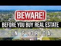 Before you buy real estate in florida  10 critical things to beware of