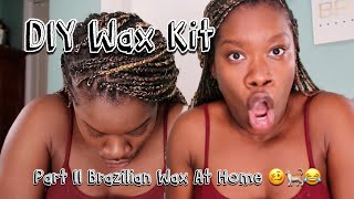 I GAVE MYSELF A BRAZILIAN WAX ! | DIY AMAZON WAX KIT | PART 2