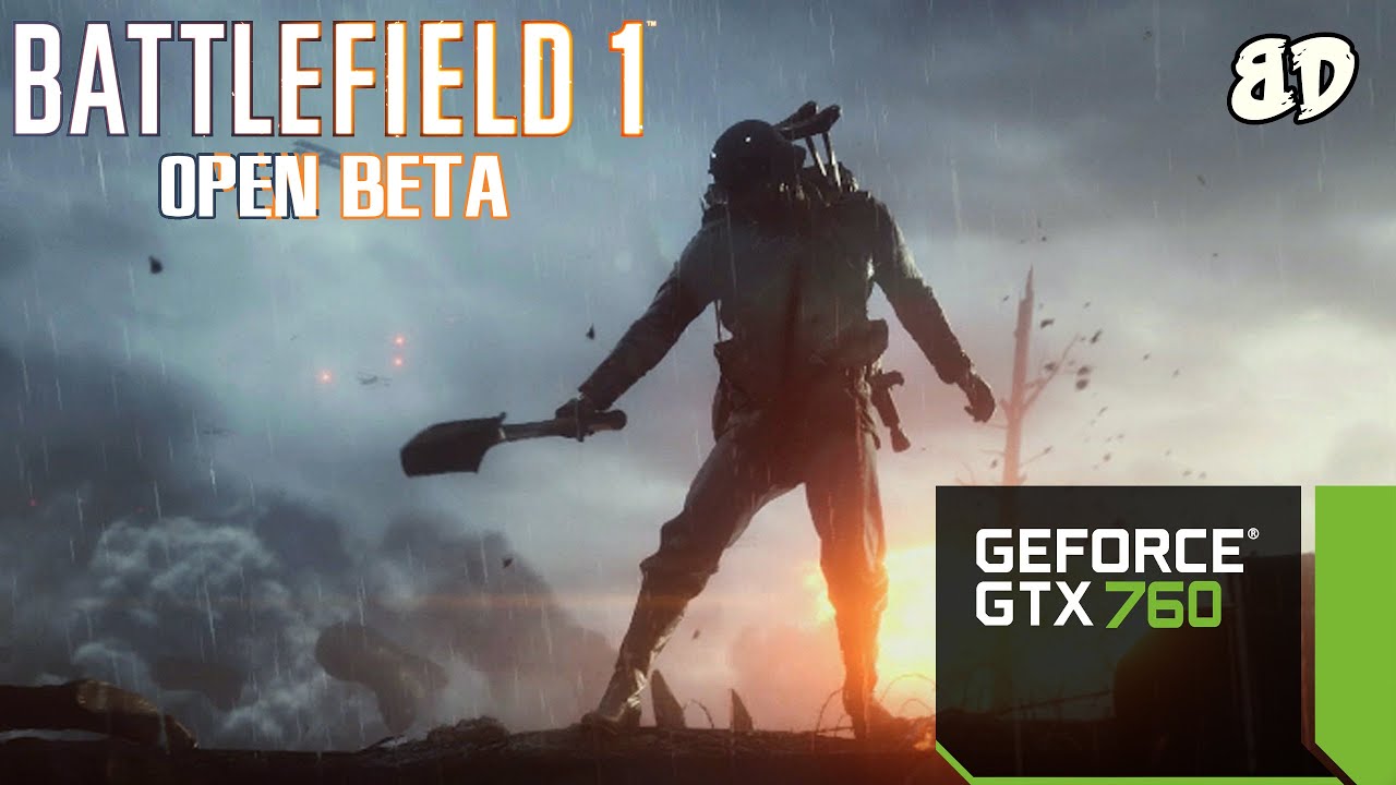 Battlefiled 1 Open Beta with a GTX 760 Biscuit Dog