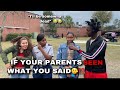 WHAT WOULD YOUR PARENTS DO IF THEY SEEN WHAT YOU SAID!?😨 | HIGHSCHOOL EDITION