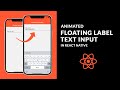 Floating Label TextInput in React Native #reactnative
