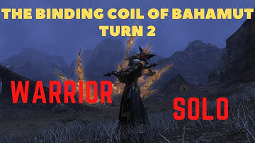 Final Fantasy 14 | The Binding Coil of Bahamut - Turn 2 | T2 | Warrior SOLO