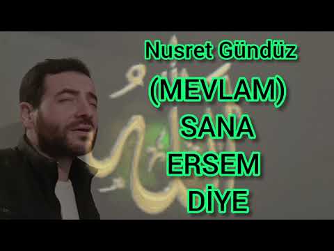 (MEVLAM) SANA ERSEM DİYE