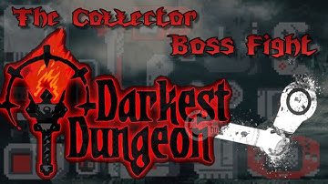 Darkest Dungeon BOSS Fight, The Collector [Easy]