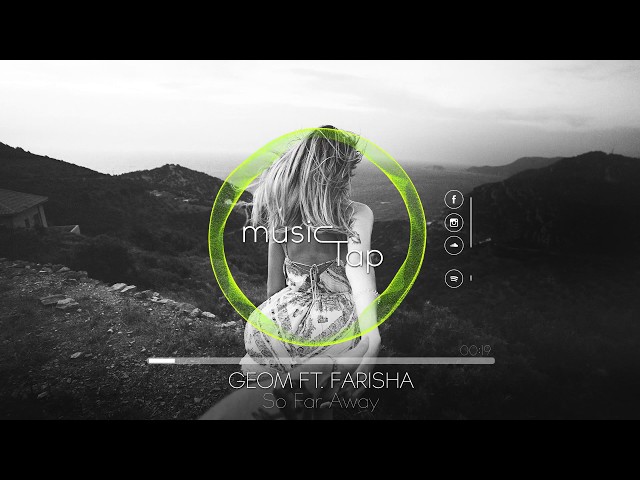 Geom feat. Farisha - So Far Away