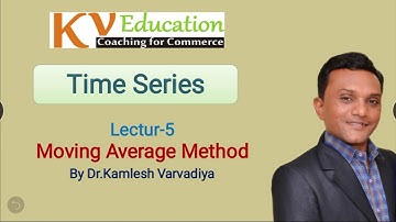 #5 I Time Series I Lecture -5 Four yearly moving average method I Dr. Kamlesh Varvadiya