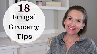 My Top 18 Frugal Tips to Save on Groceries | SAVE HALF AT THE GROCERY STORE | Frugal Living
