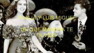 Thalia y Luis Miguel - De Que Manera Te Olvido