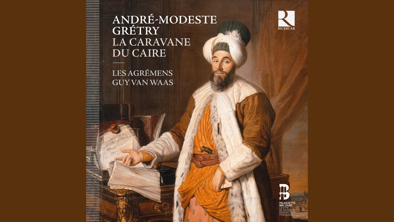 Ver La caravane du Caire, Acte II: "Pourriez-vous l'arracher à l'époux le plus tendre ?" en YouTube Ver La caravane du Caire, Acte II: "Pourriez-vous l'arracher à l'époux le plus tendre ?" en YouTube
