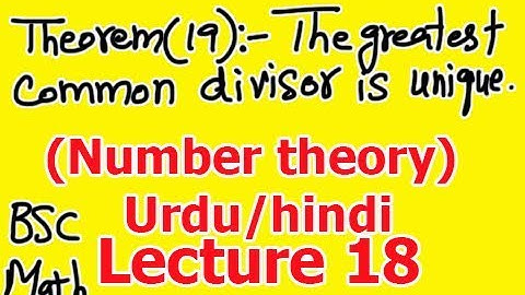 20.Theorem 19: The greatest common divisor of a & b is unique full proof in Hindi/Urdu