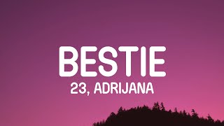 23 - Bestie ft. Adrijana (Lyrics)