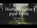 Humein tumse pyar kitna cover by Sanjana