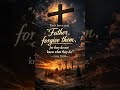 Father forgive us#jesuschrist