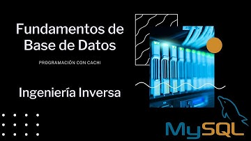 20.Programación con Cachi || Ingeniería Inversa en MySQL