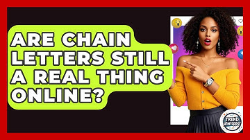 Are Chain Letters Still A Real Thing Online? - Trend Unwrapper