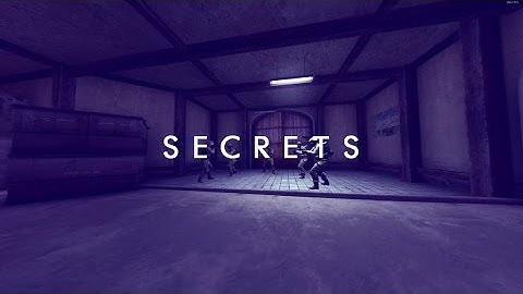 Secrets - CS:GO Edit