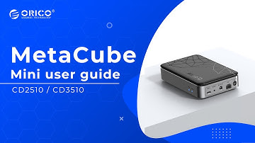 ORICO NAS CD2510＆CD3510 MetaCube Mini Setup Guide
