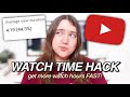 How to Get 4000 Watch Hours on YouTube FAST in 2020! (watch time hack!)