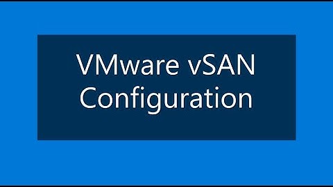 VMware vSAN configuration