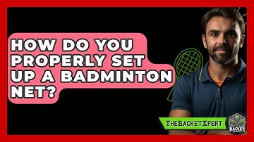 How Do You Properly Set Up A Badminton Net? - The Racket Xpert