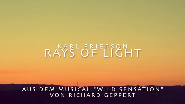 "Rays of light"  aus dem Musical "Wild Sensation" ...