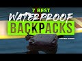 Top 7 Waterproof Backpacks for Outdoor Adventures: 2023 Buying Guide