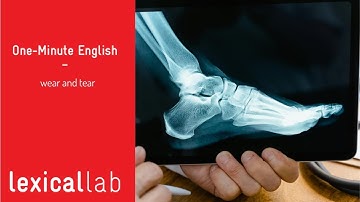 ONE-MINUTE ENGLISH: wear and tear LEARN WITH LEXICAL LAB