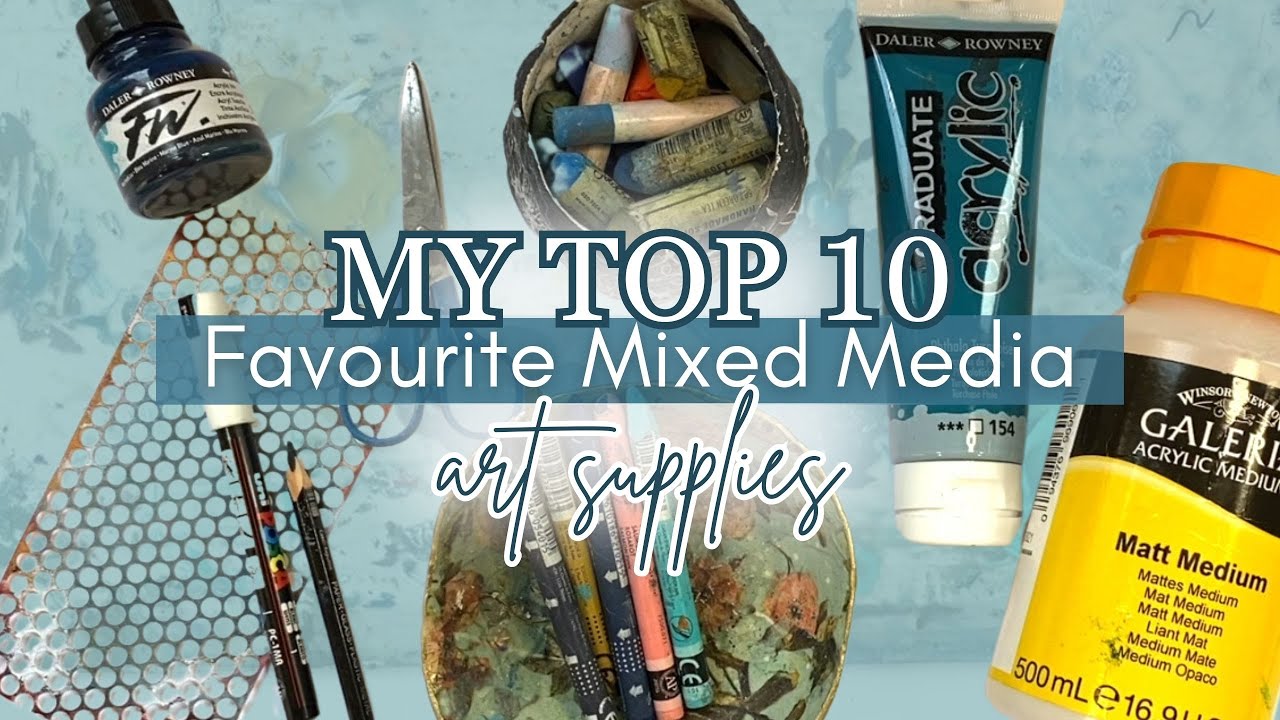 My Top 10 Mixed Media Art Supplies 