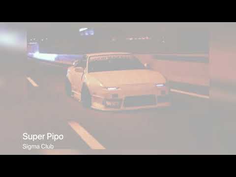 Super Pipo - Sigma Club