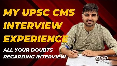 My UPSC CMS INTERVIEW Experience and all your doubts regarding this 💯