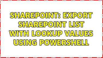 Sharepoint: Export sharepoint list with lookup values using powershell