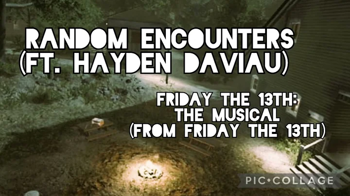 (SLOWED) Random Encounters (Ft. Hayden Daviau) - ♪ Friday The 13th: The Musical ♪