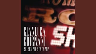 Video thumbnail of "Gianluca Grignani - Sei Sempre Stata Mia"