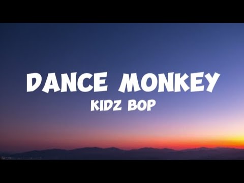 Kidz Bop DANCE MONKEY Lyrics