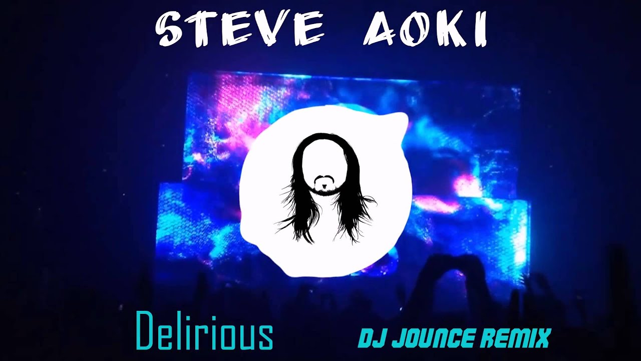 [Trap] Steve Aoki Delirious ft. Kid Ink (DJ Jounce Remix) YouTube